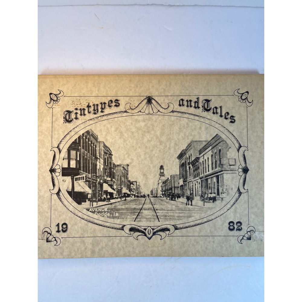 Tintypes and Tales 1982 Fort Dodge Iowa Local History Photo Book Softbound